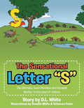 The Sensational Letter "S": The Ultimate Team Member and Hardest Worker in the Land of Letters - Paperback