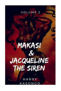 MAKASI and JACQUELINE THE SIREN: The world just got crazier - Paperback