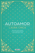 Autoamor: Descubre Las Claves Para Amarte Más Y Vive La Historia de Amor Más Bonita de Tu Vida / Self-Love: Discover the Keys to Loving Yourself More. - Hardcover