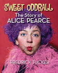 Sweet Oddball - The Story of Alice Pearce - Paperback