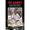 The Gambit: A DEA Agent's Undercover Odyssey - Hardcover