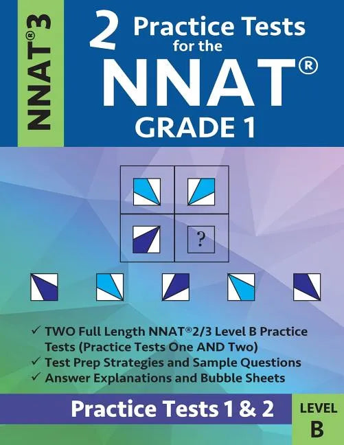 2 Practice Tests for the Nnat Grade 1 -Nnat3 - Level B: Practice Tests 1 and 2: Nnat 3 - Grade 1 - Test Prep Book for the Naglieri Nonverbal Ability T - Paperback