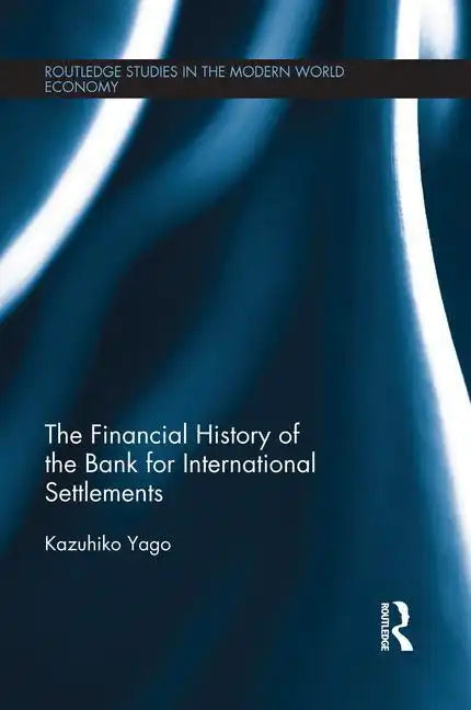 The Financial History of the Bank for International Settlements - Paperback