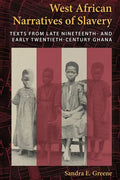 West African Narratives of Slavery: Texts from Late Nineteenth- And Early Twentieth-Century Ghana - Paperback