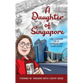 A Daughter of Singapore: Life Lessons of a Homegrown Tour Guide - Paperback