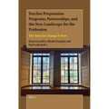 Teacher Preparation Programs, Partnerships, and the New Landscape for the Profession: The Time for Change Is Now - Hardcover