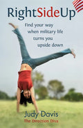 Right Side Up: Find Your Way When Military Life Turns You Upside Down - Paperback