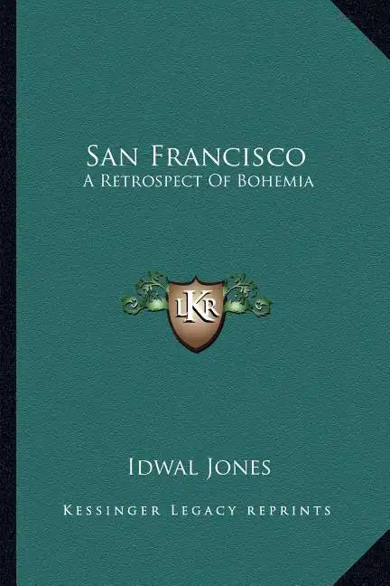 San Francisco: A Retrospect of Bohemia - Paperback