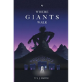 Where Giants Walk - Paperback