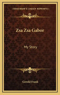 Zsa Zsa Gabor: My Story - Hardcover
