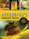 The Beekeeper's Problem Solver: 100 Common Problems Explored and Explained - Paperback