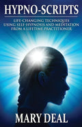 Hypno-Scripts: Life-Changing Techniques Using Self-Hypnosis And Meditation From A Lifetime Practitioner - Paperback
