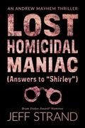 Lost Homicidal Maniac (Answers to Shirley): An Andrew Mayhem Thriller - Paperback