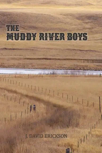 The Muddy River Boys: Dakota Tales - Paperback