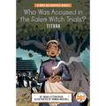 Who Was Accused in the Salem Witch Trials?: Tituba: A Who HQ Graphic Novel - Hardcover