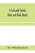 A Cotswold family: Hicks and Hicks Beach - Paperback