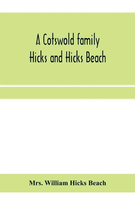 A Cotswold family: Hicks and Hicks Beach - Paperback