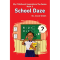 My Childhood Inspirations The Series -Book 3: School Daze - Paperback