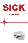 Sick: A True Story - Paperback