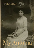 My Antonia: A novel by Willa Cather - Paperback