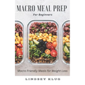 Marco Meal Prep for Beginners: Macro Friendly Meals for Weight Loss - Paperback