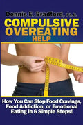 Compulsive Overeating Help: How to Stop Food Cravings, Food Addiction, or Emotional Eating in 6 Simple Steps! - Paperback