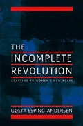 Incomplete Revolution: Adapting Welfare States to Women's New Roles - Paperback