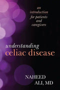 Understanding Celiac Disease: An Introduction for Patients and Caregivers - Paperback