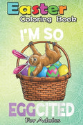 Easter Coloring Book For Adults: Easter Sloth Bunny Basket Eggs T Men Women Kids An Adult Easter Coloring Book For Teens & Adults - Great Gifts with F - Paperback