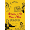 Activism in the Name of God: Religion and Black Feminist Public Intellectuals from the Nineteenth Century to the Present - Hardcover
