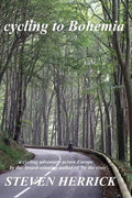 cycling to Bohemia: a cycling adventure across Europe - Paperback