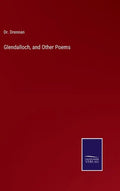 Glendalloch, and Other Poems - Hardcover