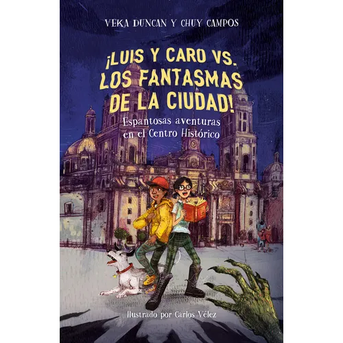 ¡Luis Y Caro vs. Los Fantasmas de la Ciudad! / Luis and Caro vs. the Mexico City Ghosts! - Paperback