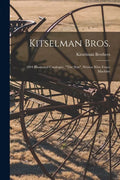 Kitselman Bros.; 1894 Illustrated Catalogue, "The Star", Woven Wire Fence Machine - Paperback