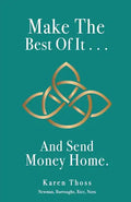 Make The Best Of It . . . And Send Money Home. - Paperback