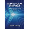 Military 2 Civilian Employment: A Career Practitioner's Guide - 2nd Edition - Paperback