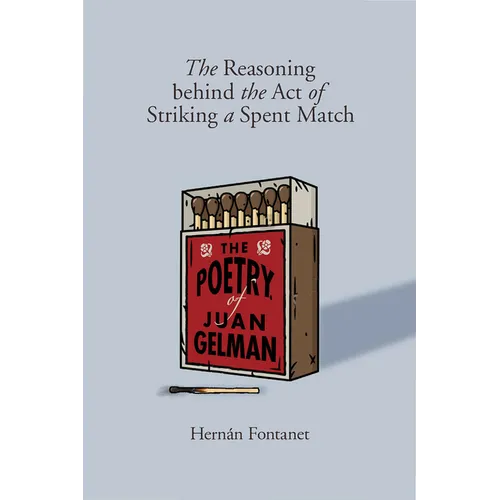 The Reasoning Behind the Act of Striking a Spent Match - Paperback