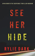 See Her Hide (A Mia North FBI Suspense Thriller-Book Two) - Hardcover