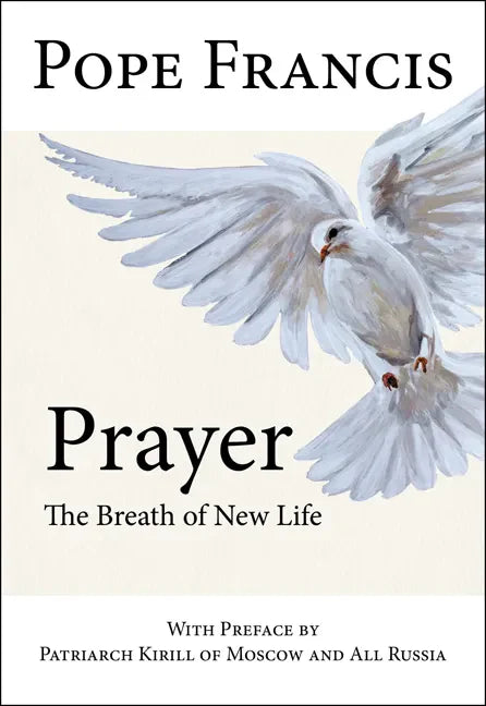 Prayer: The Breath of New Life - Paperback