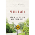 Plain Faith: A True Story of Tragedy, Loss, and Leaving the Amish - Paperback