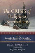 The Crisis of Religious Symbolism & Symbolism and Reality - Paperback