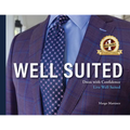 Well Suited: Dress With Confidence, Live Well Suited - Paperback