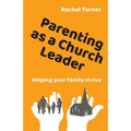 Parenting as a Church Leader: Helping your family thrive - Paperback