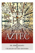 The Mythology and Religion of the Aztec - Paperback
