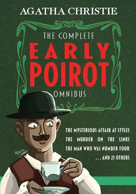 The Complete Early Poirot Omnibus: The Mysterious Affair at Styles; The Murder on the Links; The Man Who Was Number Four; and 25 Others - Paperback