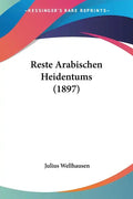 Reste Arabischen Heidentums (1897) - Paperback