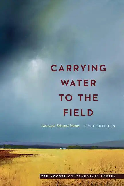 Carrying Water to the Field: New and Selected Poems - Paperback