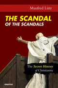 The Scandal of the Scandals: The Secret History of Christianity - Paperback