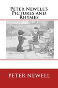 Peter Newell's Pictures and Rhymes: The Original Edition of 1903 - Paperback