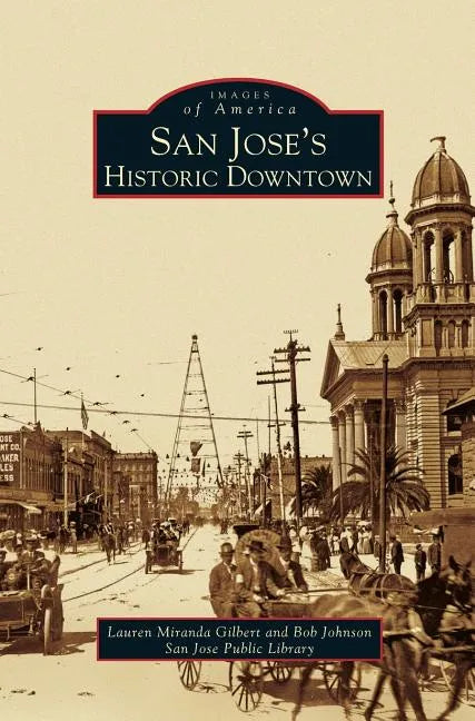 San Jose's Historic Downtown - Hardcover